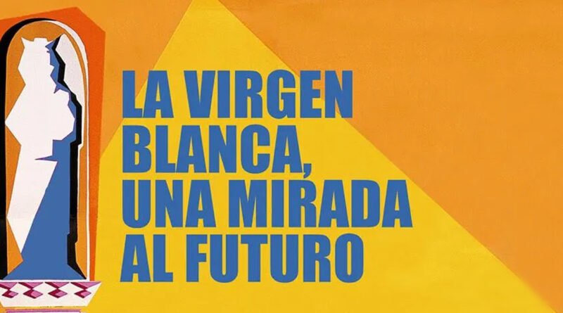 Virgen Blanca, una mirada al futuro