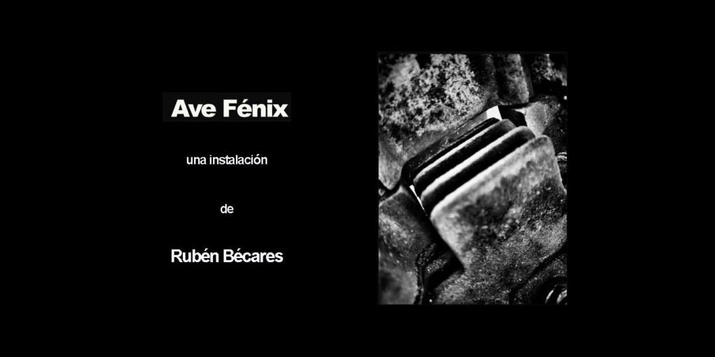 Exposición "Ave Fénix", Rubén Bécares