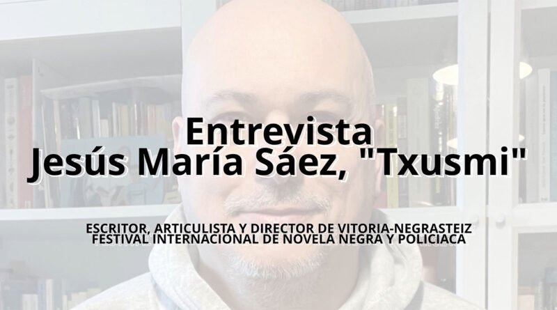 Jesús María Sáez, "Txusmi", Vitoria-Negrasteiz, Festival de NovelaNegra y Policiaca