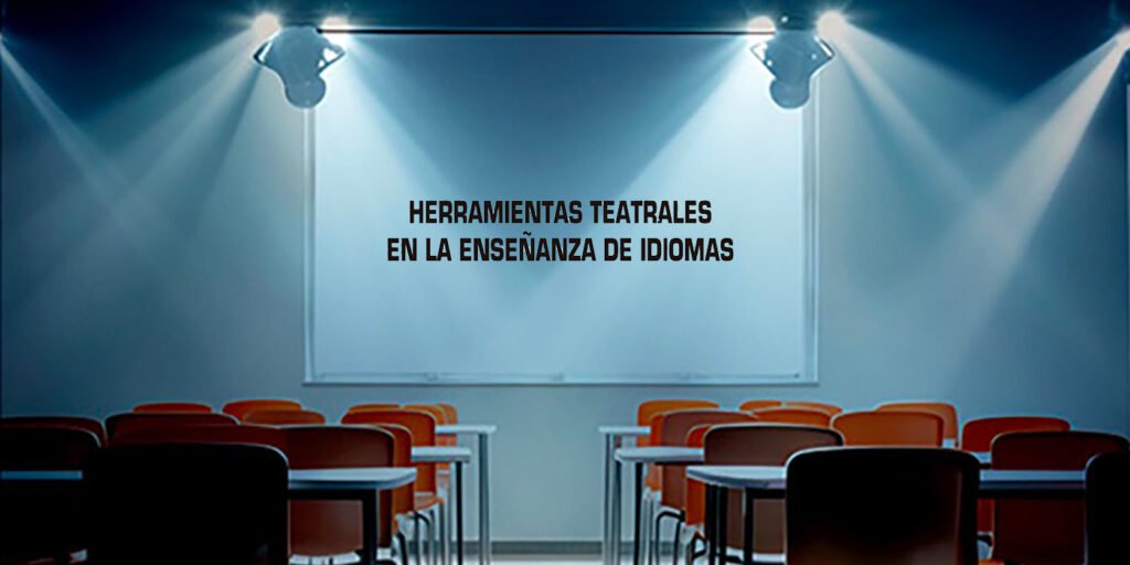 Herramientas teatrales en la enseñanza de idiomas, Sandra López de Maturana