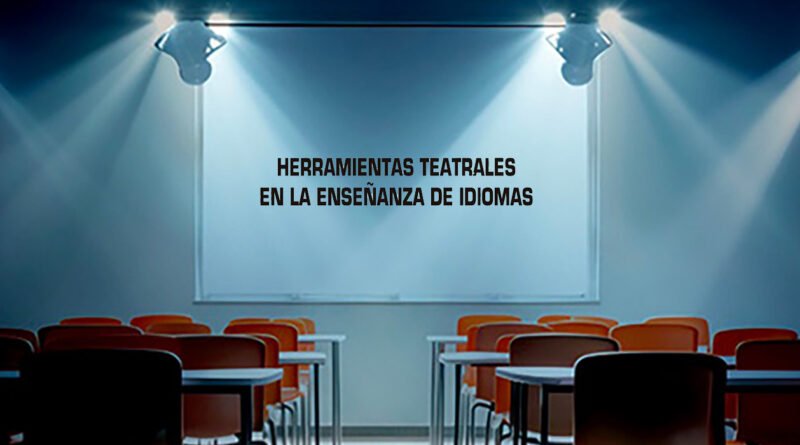 Herramientas teatrales en la enseñanza de idiomas, Sandra López de Maturana