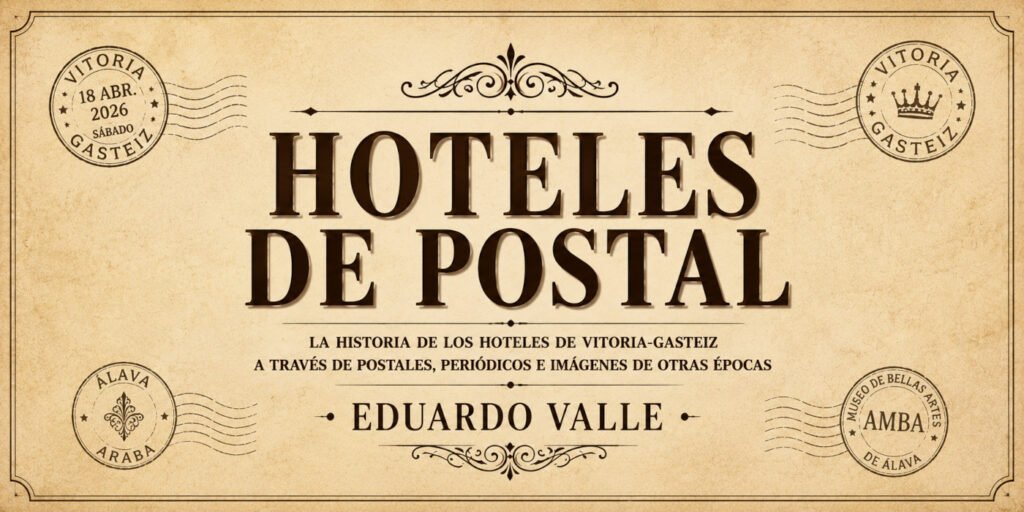 Eduardo Valle recorre la historia de los hoteles de Vitoria-Gasteiz a través de las postales